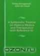 A Systematic Treatise on Materia Medica and Therapeutics with Reference to ., Finley Ellingwood 