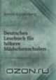 Deutsches Lesebuch fur hohere Madschenschulen, Anton Kippenberg 