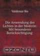 Die Anwendung des Lichtes in der Medizin: Mit besonderer Berucksichtigung ., Valdemar Bie 