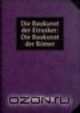 Die Baukunst der Etrusker: Die Baukunst der Romer, Josef Durm 