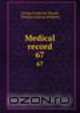 Medical record. 67, George Frederick Shrady 