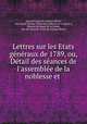 Lettres sur les Etats generaux de 1789, ou, Detail des seances de l