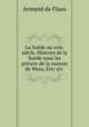 La Suede au xvie. siecle. Histoire de la Suede sous les princes de la maison de Wasa, Eric xiv ., Armand de Flaux 
