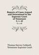 Reports of Cases Argued and Determined in the Supreme Court of Tennessee. 5; v. 45, Thomas Harvey Coldwell, Tennessee Supreme Court 
