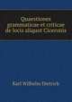 Quaestiones grammaticae et criticae de locis aliquot Ciceronis, Karl Wilhelm Dietrich 