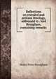 Reflections on revealed and profane theology, addressed to . lord Brougham, containing remarks ., Henry Peter Brougham 