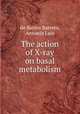 The action of X-ray on basal metabolism, de Barros Barreto, Antonio Luis 