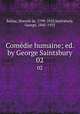 Comdie humaine; ed. by George Saintsbury. 02, Honore? de Balzac 