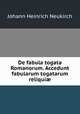 De fabula togata Romanorum. Accedunt fabularum togatarum reliqui?, Johann Heinrich Neukirch 