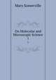 On Molecular and Microscopic Science. 1, Mary Somerville 