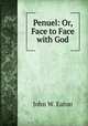 Penuel: Or, Face to Face with God, John W. Eaton 