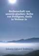 Rechenschaft von unserm glauben: Reihe von Predigten, theils in Wolmar in ., Erdmann Johann Eduard 