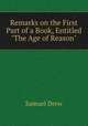 Remarks on the First Part of a Book, Entitled "The Age of Reason", Samuel Drew 
