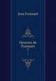 Oeuvres de Froissart. 7, Froissart Jean 
