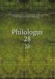 Philologus. 28, 