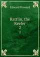 Rattlin, the Reefer. 2, Howard Edward 