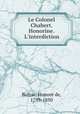 Le Colonel Chabert. Honorine. L