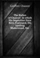 The Riches of Chaucer: In which His Impurities Have Been Expunged, His Spelling Modernised, His ., Geoffrey Chaucer 