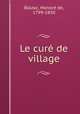 Le cure de village, Honore? de Balzac 