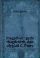 Pregethau: gyda rhagdraeth, dan olygiad G. Parry, Jones John 