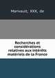 Recherches et considerations relatives aux interets materiels de la France, Marivault, XXX, de 