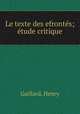 Le texte des efrontes; etude critique, Gaillard, Henry 