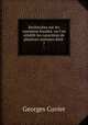 Recherches sur les ossemens fossiles: ou l`on rtablit les caractres de plusieurs animaux dont .. 7, Cuvier Georges 