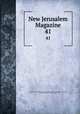 New Jerusalem Magazine. 41, General Convention of the New Jerusalem in the United States of America , Massachusetts New -Church Union 