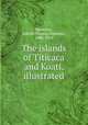 The islands of Titicaca and Koati, illustrated, Bandelier, Adolph Francis Alphonse, 1840-1914 