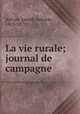 La vie rurale; journal de campagne, Autrun, Joseph Antoine, 1813-1877 
