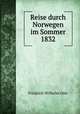 Reise durch Norwegen im Sommer 1832, Friedrich Wilhelm Otte 