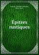Epitres rustiques, Autran, Joseph Antoine, 1813-1877 
