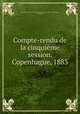 Compte-rendu de la cinquieme session. Copenhague, 1883, International Congress of Americanists (5th : 1883 : Copenhagen, Denmark) 