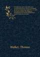 A vindication of the discipline and constitutions of the Church of Scotland, for preserving purity of doctrine : in reply to a book entitled "The Religious Establishment in Scotland examined upon Protestant principles", Walker, Thomas 