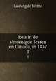 Reis in de Vereenigde Staten en Canada, in 1837. 1, Ludwig de Wette 