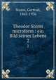 Theodor Storm microform : ein Bild seines Lebens. 2, Storm, Gertrud, 1865-1936 