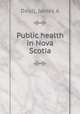 Public health in Nova Scotia, James A. Doull 