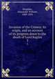 Invasion of the Crimea; its origin, and an account of its progress down to the death of Lord Raglan. 5, Kinglake, Alexander William, 1809-1891 