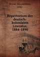 Repertorium der deutsch-kolonialen Literatur, 1884-1890, Brose, Maximilian, 1842- 
