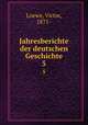 Jahresberichte der deutschen Geschichte. 5, Loewe, Victor, 1871- 