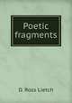 Poetic fragments, D. Ross Lietch 