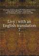 Livy : with an English translation. 7, Livy,Foster, B. O,Geer, Russel M. (Russel Mortimer),Sage, Evan Taylor, 1881-,Moore, Frank Gardner, 1865-,Schlesinger, Alfred C. (Alfred Cary), 1900- 