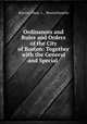 Ordinances and Rules and Orders of the City of Boston: Together with the General and Special ., Boston (Mass .)., Massachusetts 