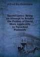Sacred Lyrics: Being an Attempt to Render the Psalms of David More Applicable to Parochial Psalmody, Alfred Bartholomew 