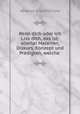 Reim dich oder ich Liss dich, das ist: allerlei Materien, Diskurs, Konzept und Predigten, welche ., Abraham a Sancta Clara 