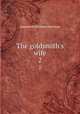 The goldsmith`s wife. 2, Ainsworth William Harrison 