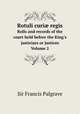 Rotuli curi regis. Rolls and records of the court held before the King`s justiciars or justices Volume 2, Sir Francis Palgrave 