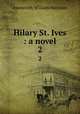 Hilary St. Ives : a novel. 2, Ainsworth William Harrison 