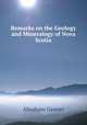 Remarks on the Geology and Mineralogy of Nova Scotia., Abraham Gesner 