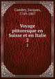 Voyage pittoresque en Suisse et en Italie. 2, Cambry, Jacques, 1749-1807 